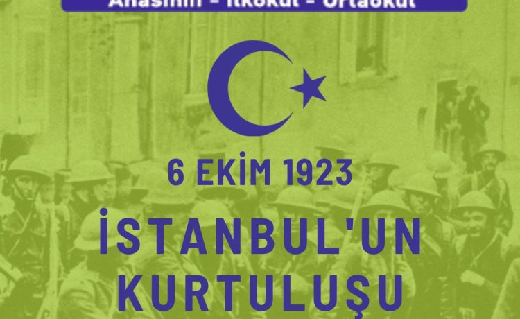 6 Ekim İstanbul’un Kurtuluşu Kutlu Olsun